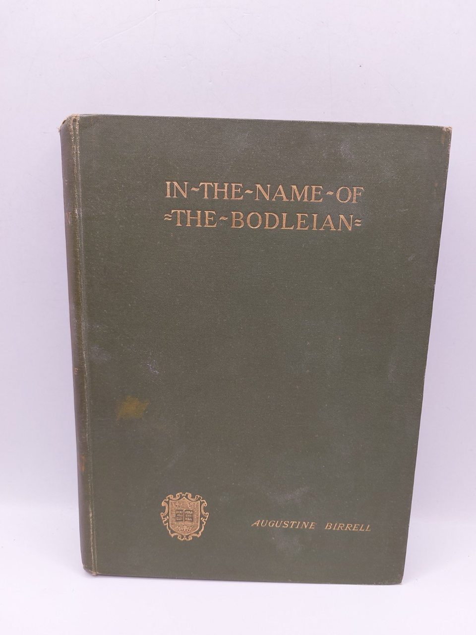 1905 In The Name of the Bodleian and Other Essays Augustine Birrell Victorian