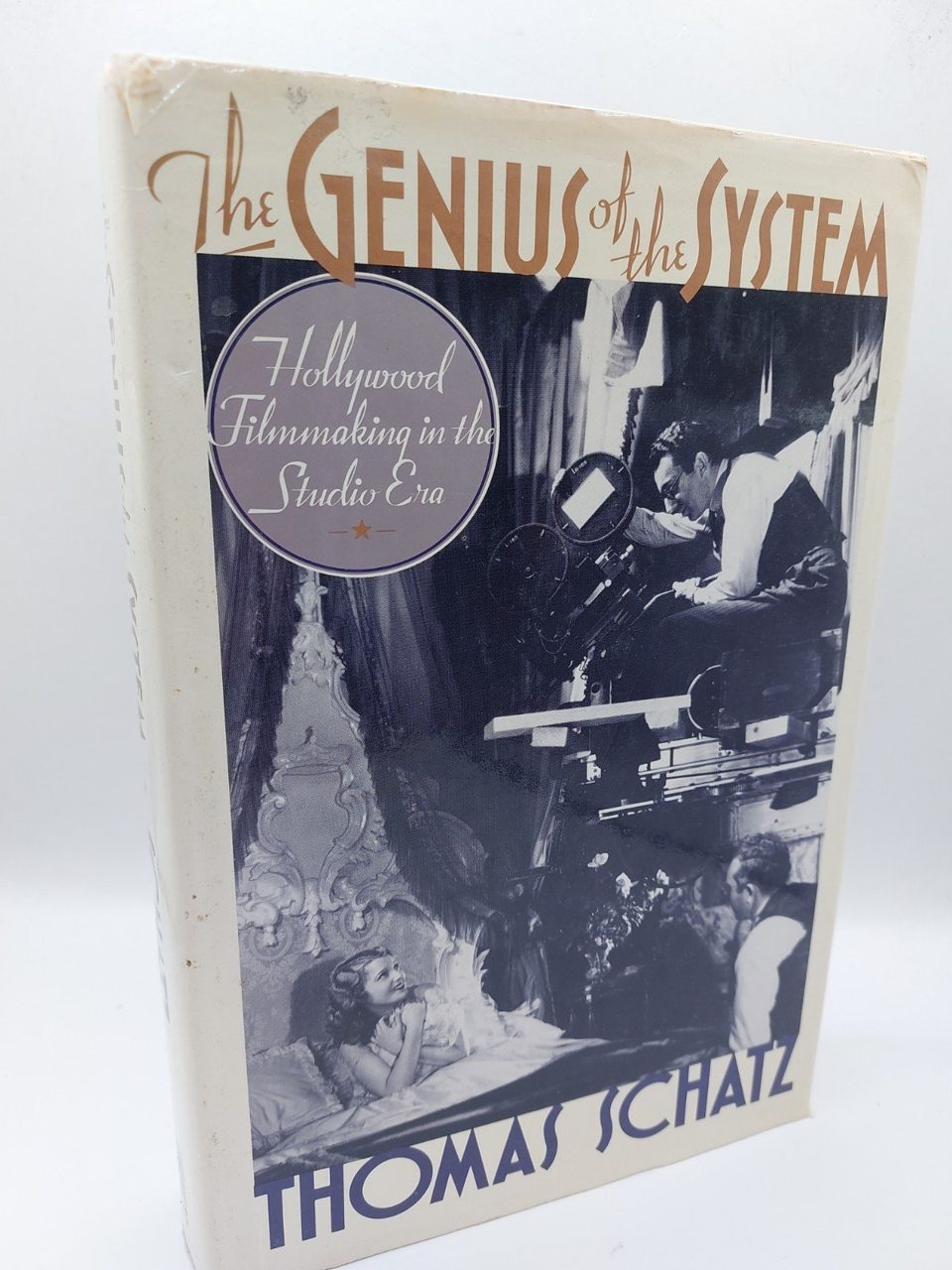 The Genius of the System: Hollywood Film-Making Schatz, Thomas