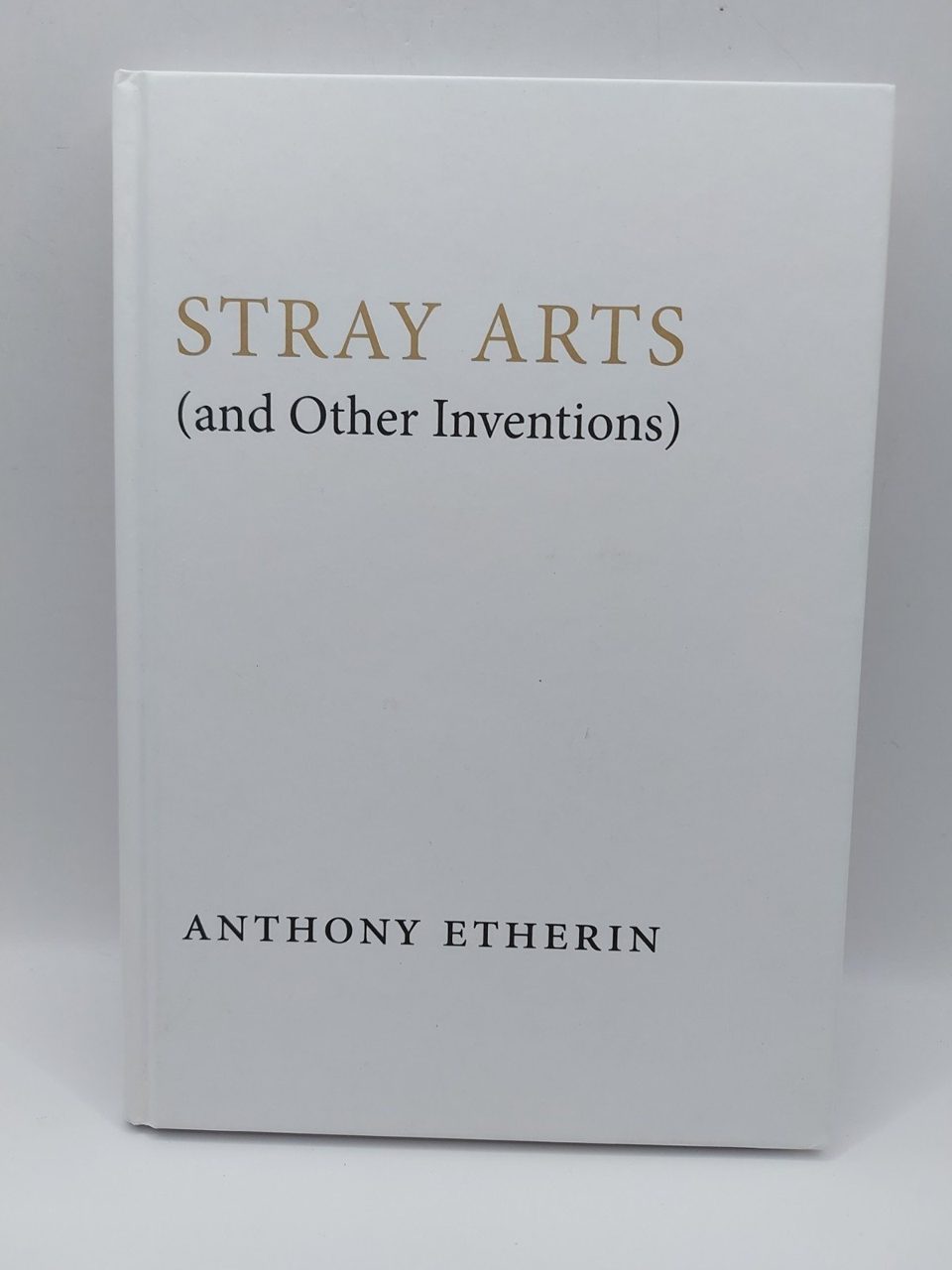 Stray Arts and Other Inventions Etherin, Anthony