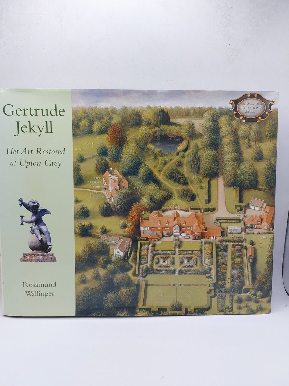 Gertrude Jekyll: Her Art Restored at Upton Grey by Rosamund Wallinger
