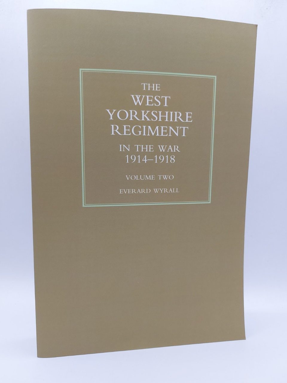 West Yorkshire Regiment 1914-1918 Vol 2, Paperback by Wyrall, Everard