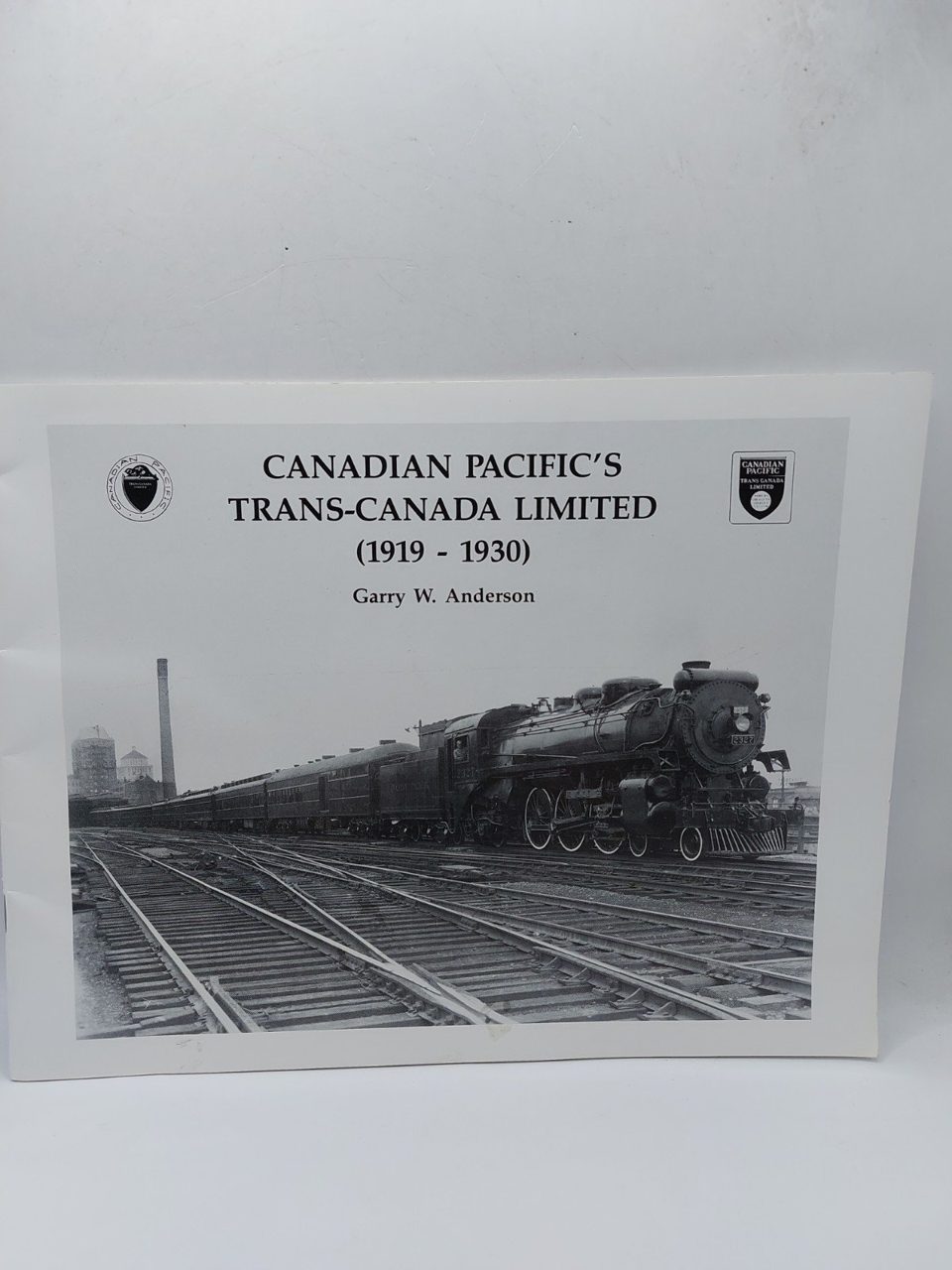 Canadian Pacific's Trans-Canada Limited 1919-1930 Garry W. Anderson Trains