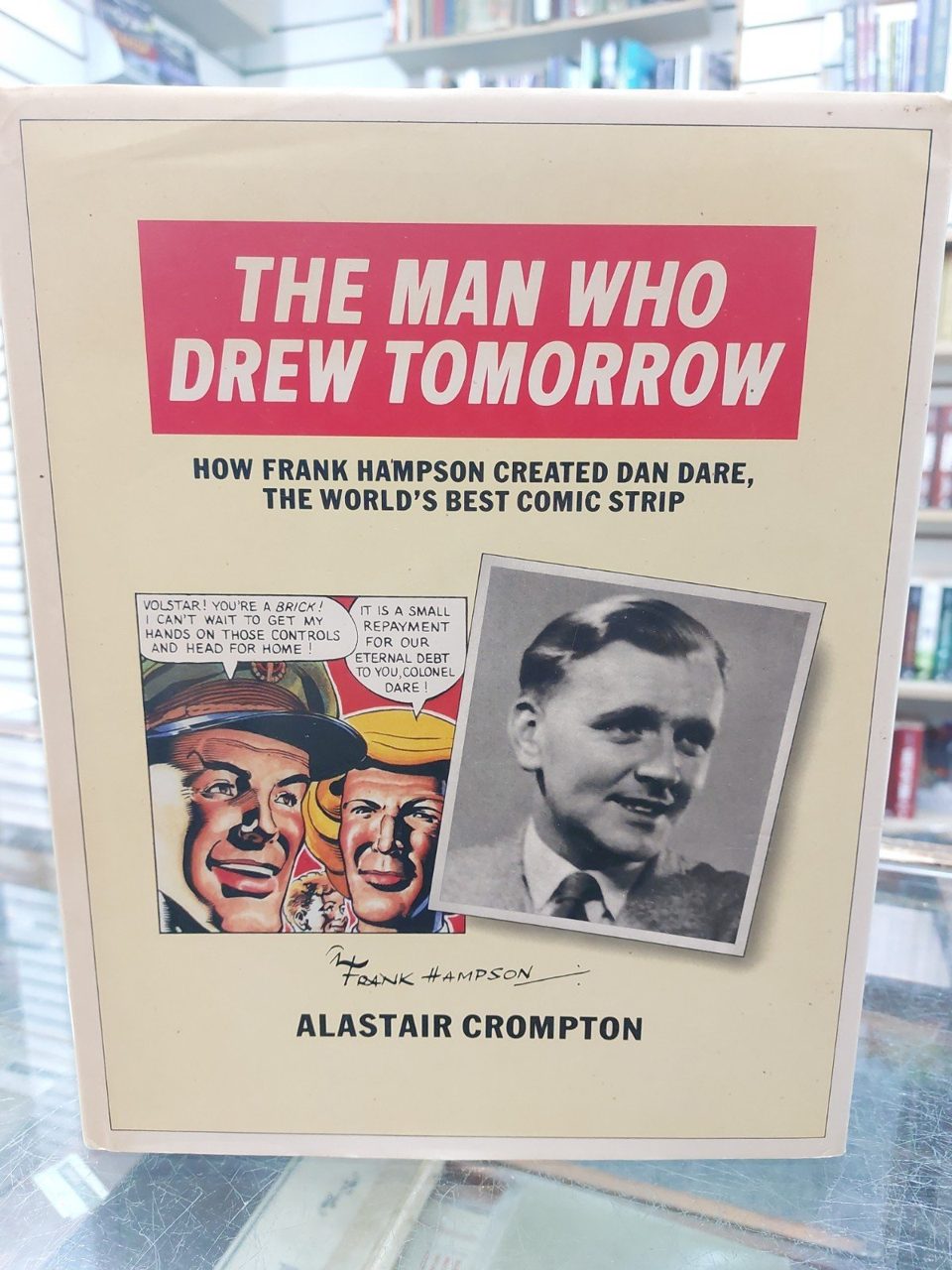 Man Who Drew Tomorrow Alastair Crompton First Ed