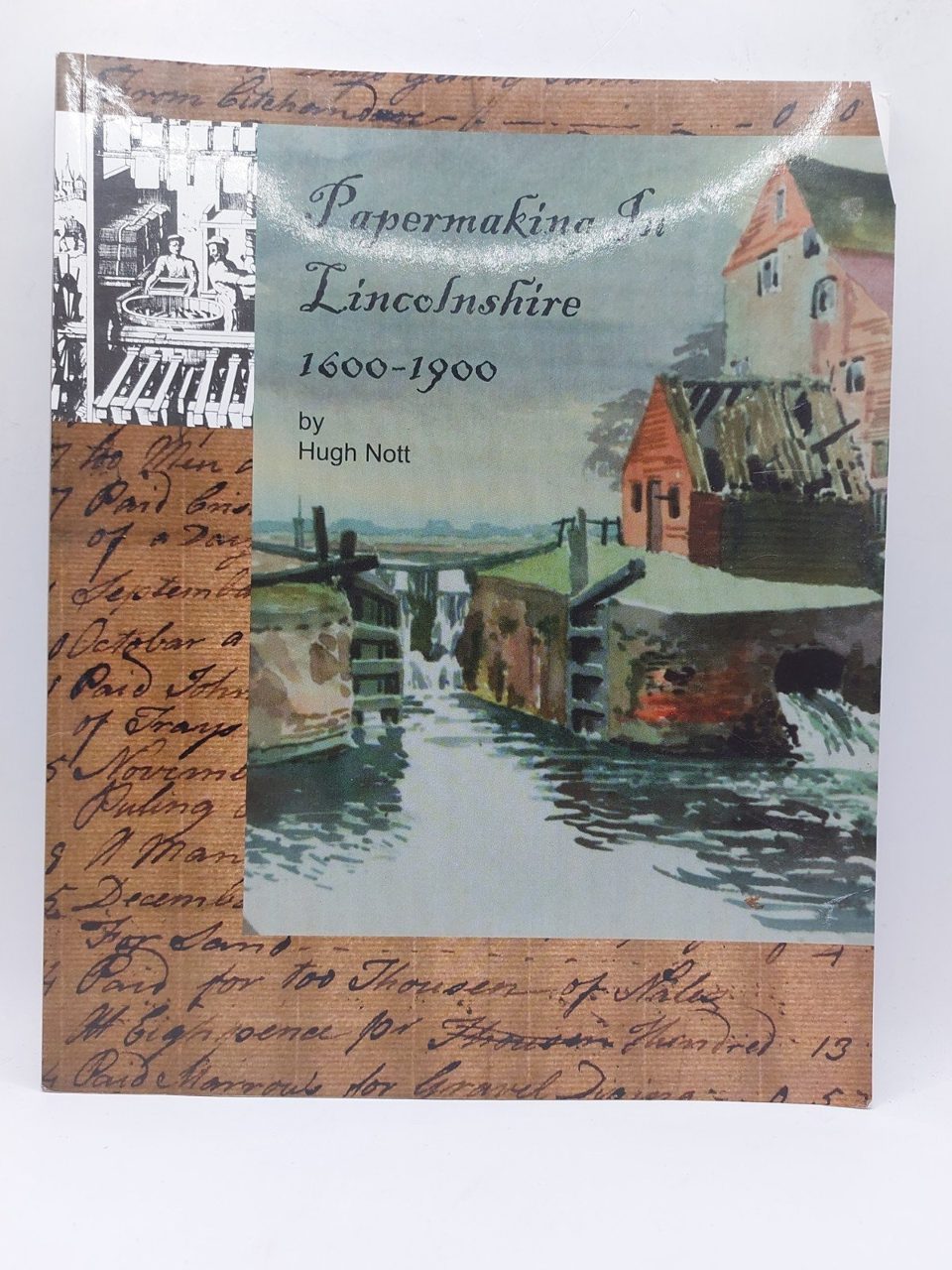 LINCOLNSHIRE PAPERMAKING HISTORY Paper Mills Industry History Tealby Louth