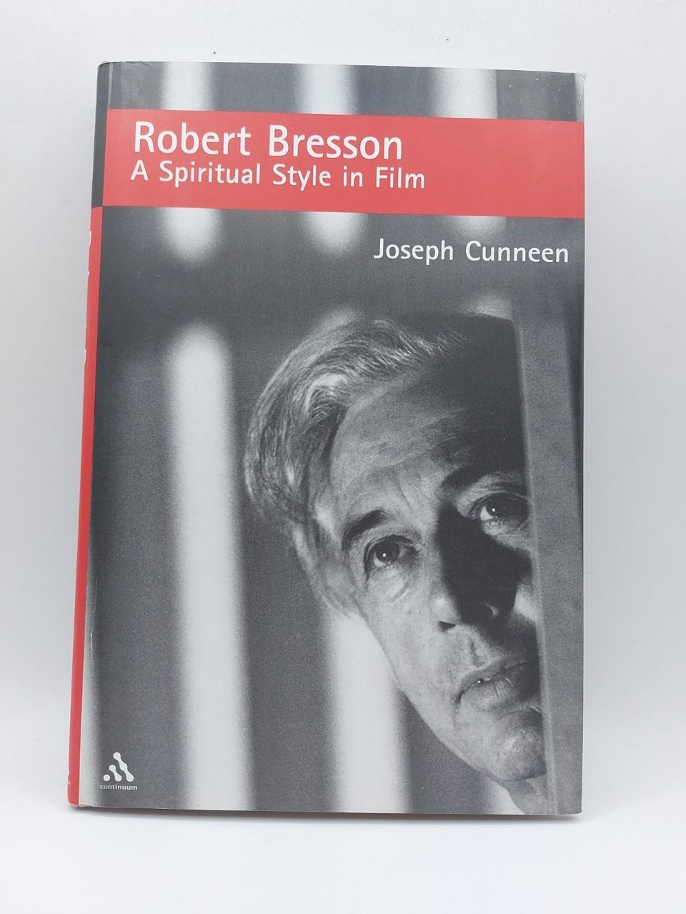 Robert Bresson: A Spiritual Style in Film, Cunneen, Joseph
