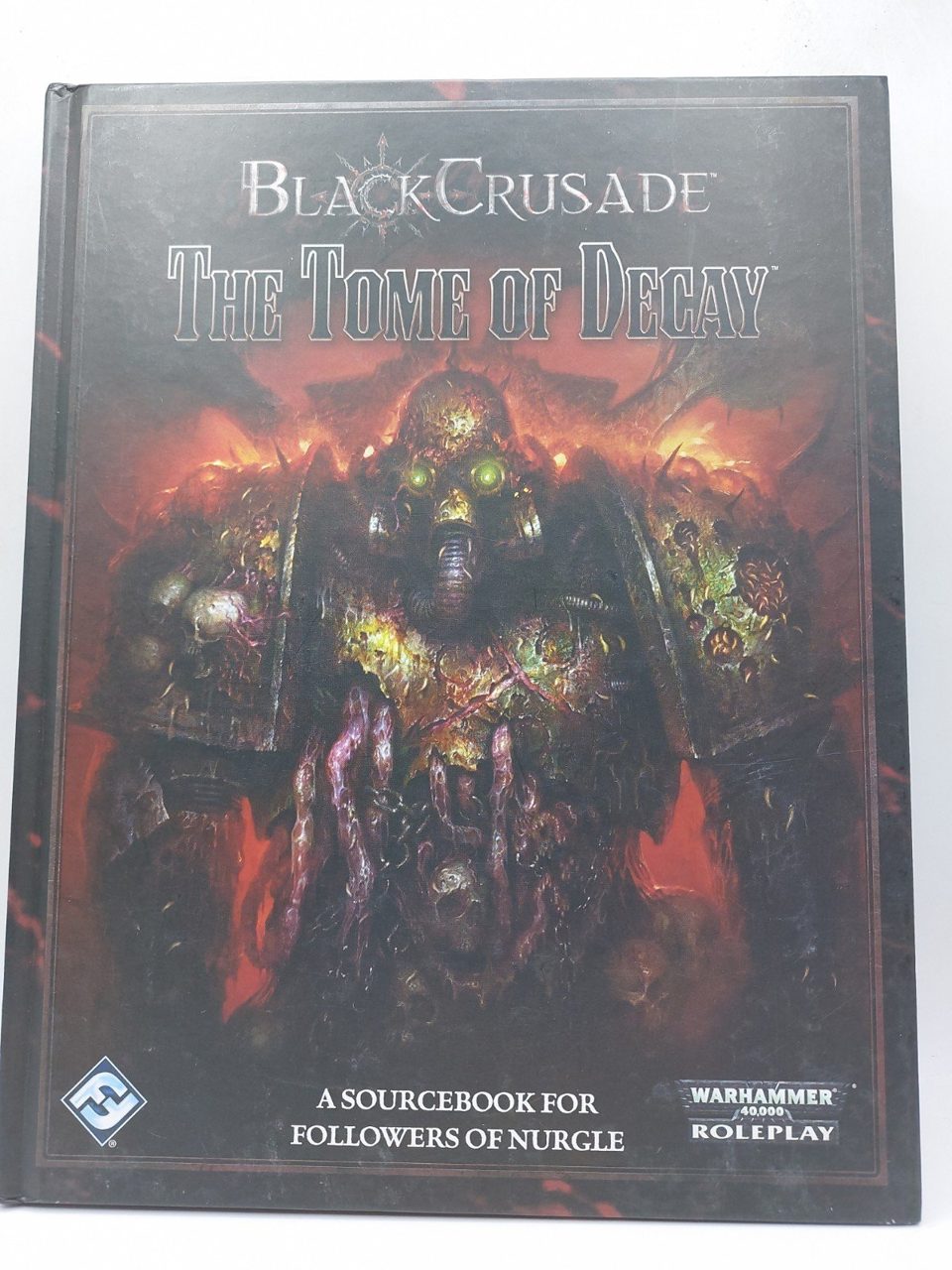 Warhammer 40k RPG Black Crusade Tome of Decay Nurgle Sourcebook Fantasy Flight