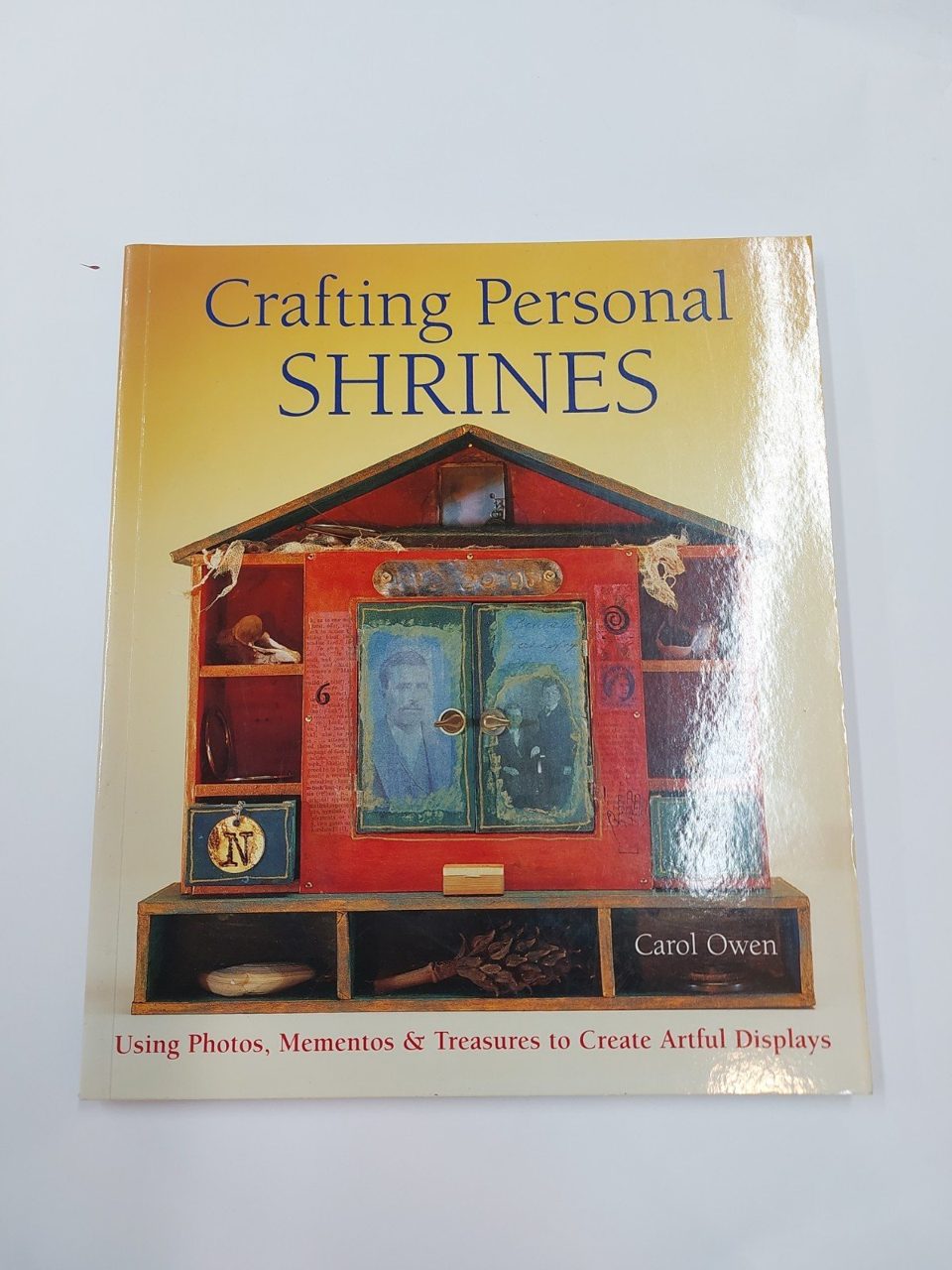 Crafting Personal Shrines Carol Owen