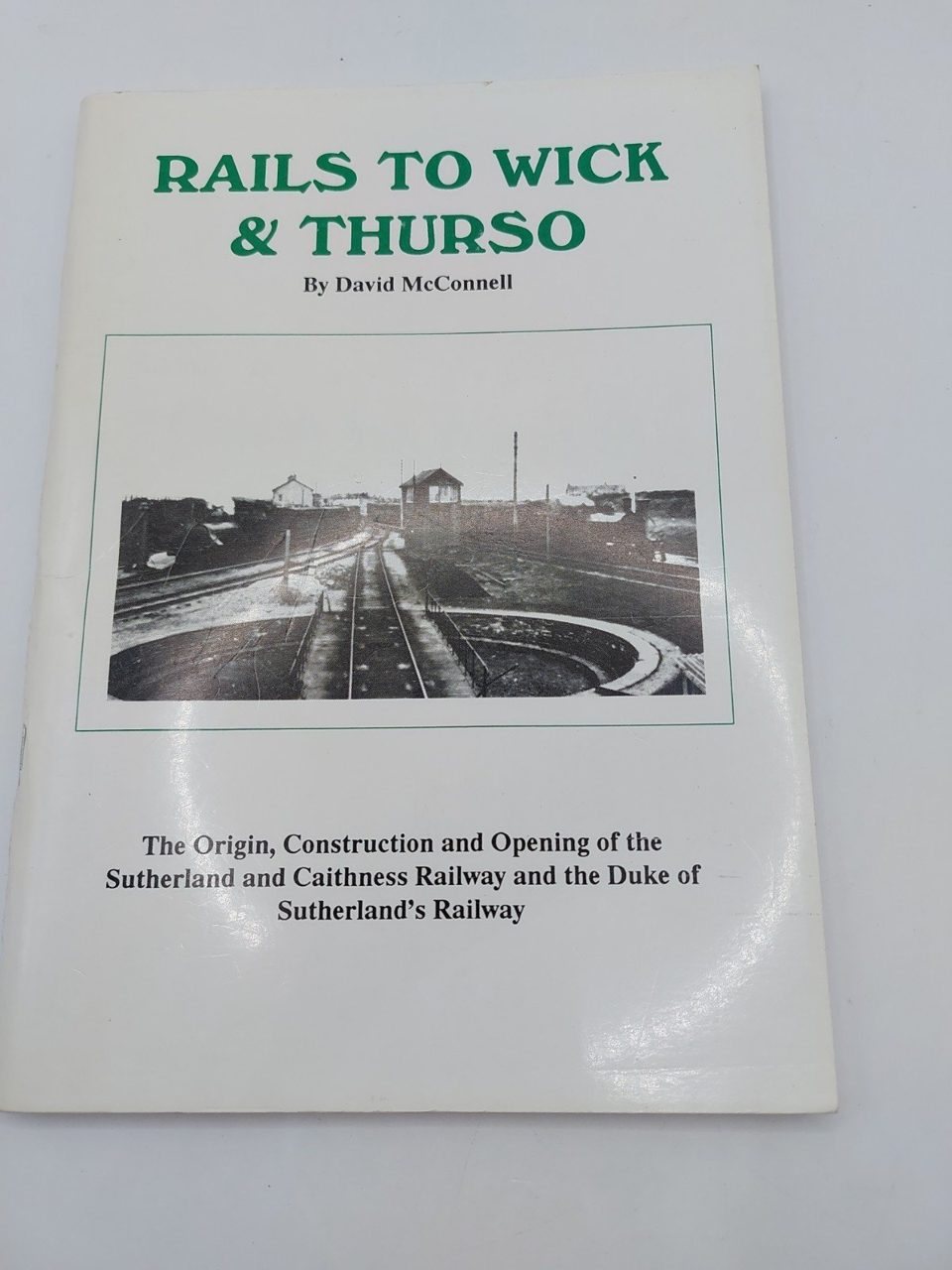 Rails To Wick & Thurso David McConnell