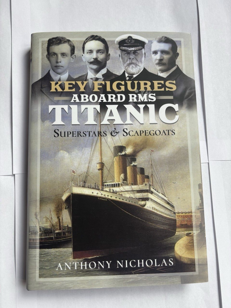 Key Figures Aboard RMS Titanic by Anthony Nicholas (Hardback Book)