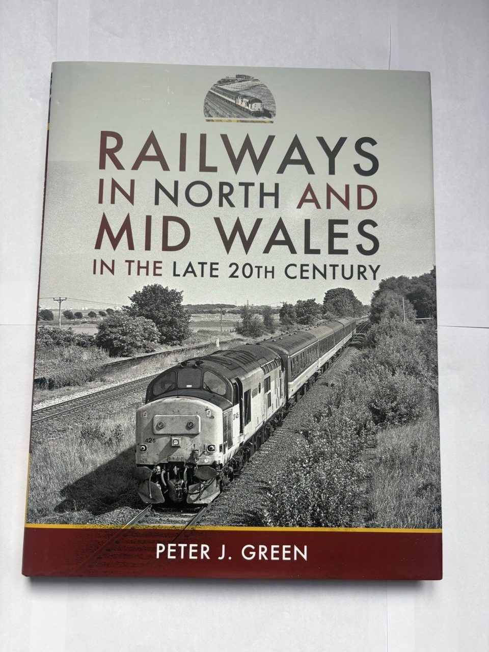 Railways in North and Mid Wales in the Late 20th Century by Peter J. Green...