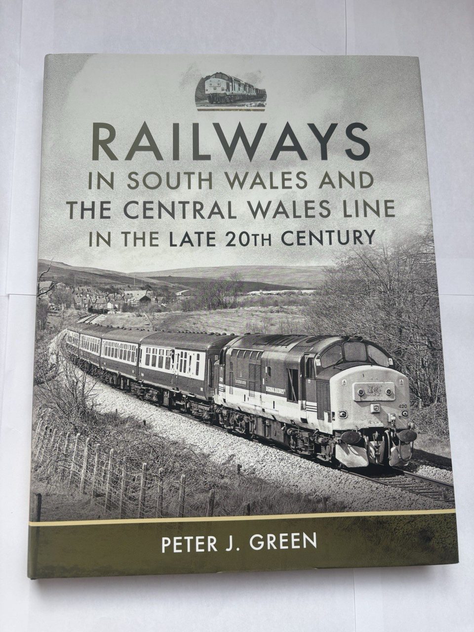 Railways in South Wales and the Central Wales Line the Late 20th Century Green
