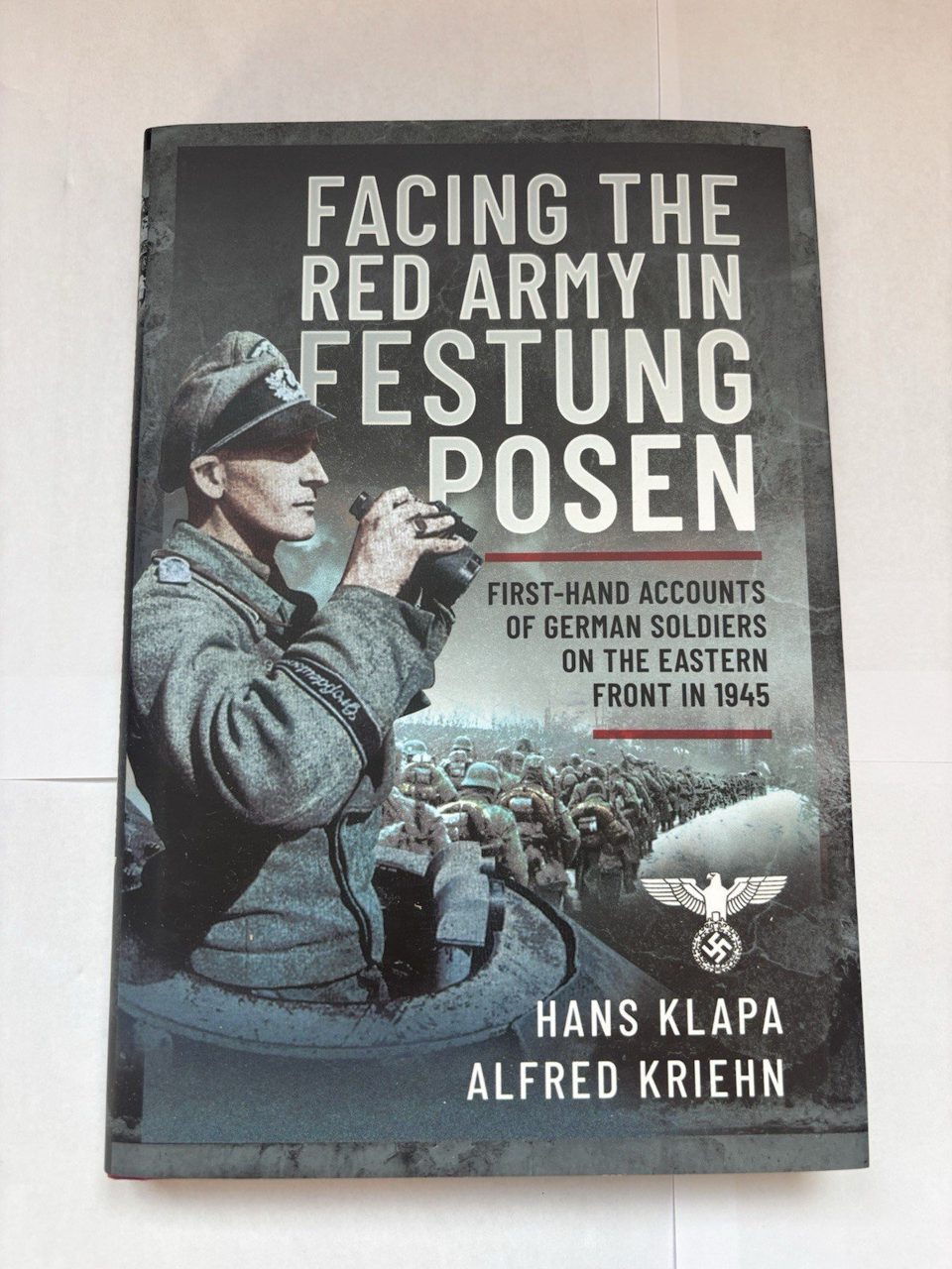 Facing the Red Army in Festung Posen : First-Hand Accounts of German Soldiers on