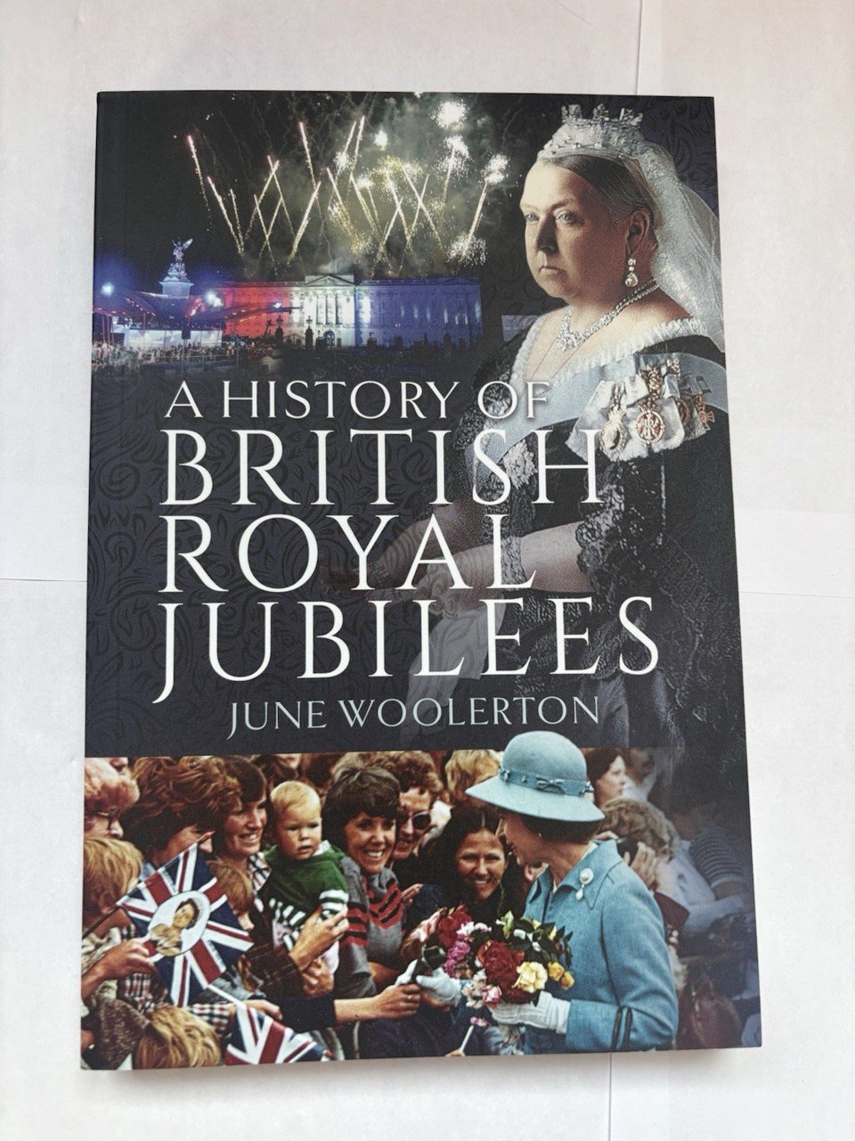 History of British Royal Jubilees by June Woolerton (2022 Paperback)