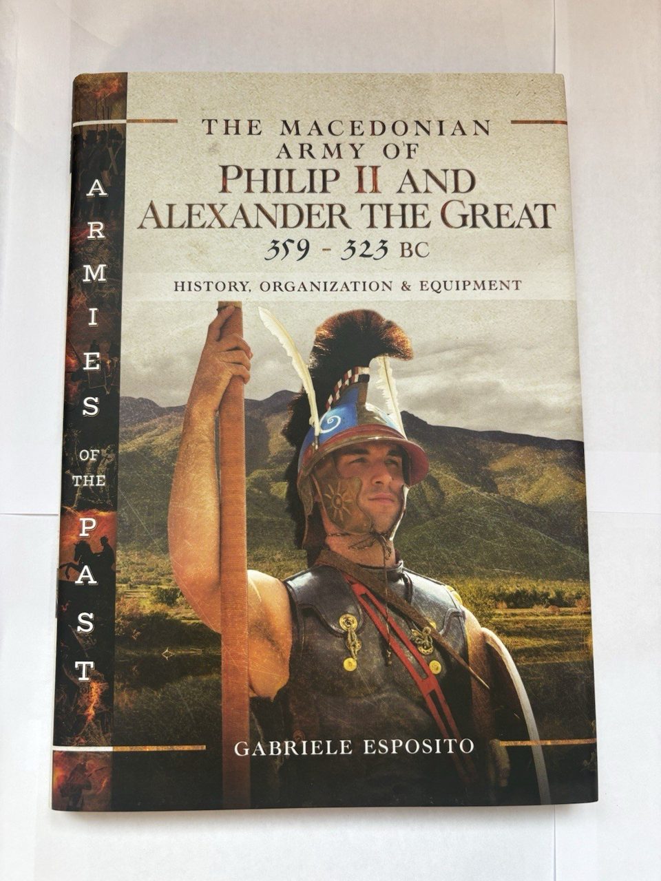 Macedonian Army of Philip II and Alexander the Great, 359-323 BC Esposito