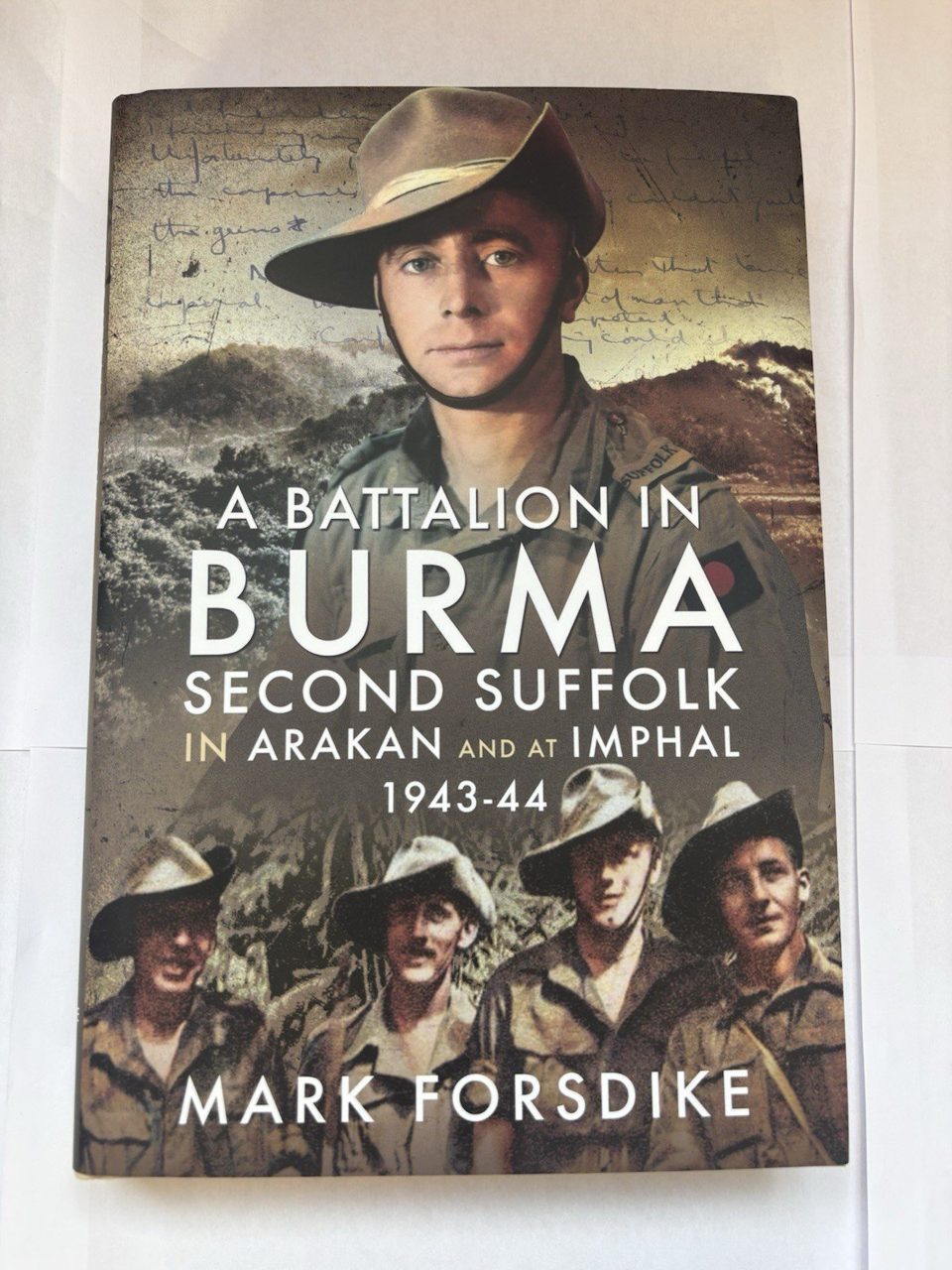 Battalion in Burma : Second Suffolk in Arakan and at Imphal, 1943-44 by Mark...