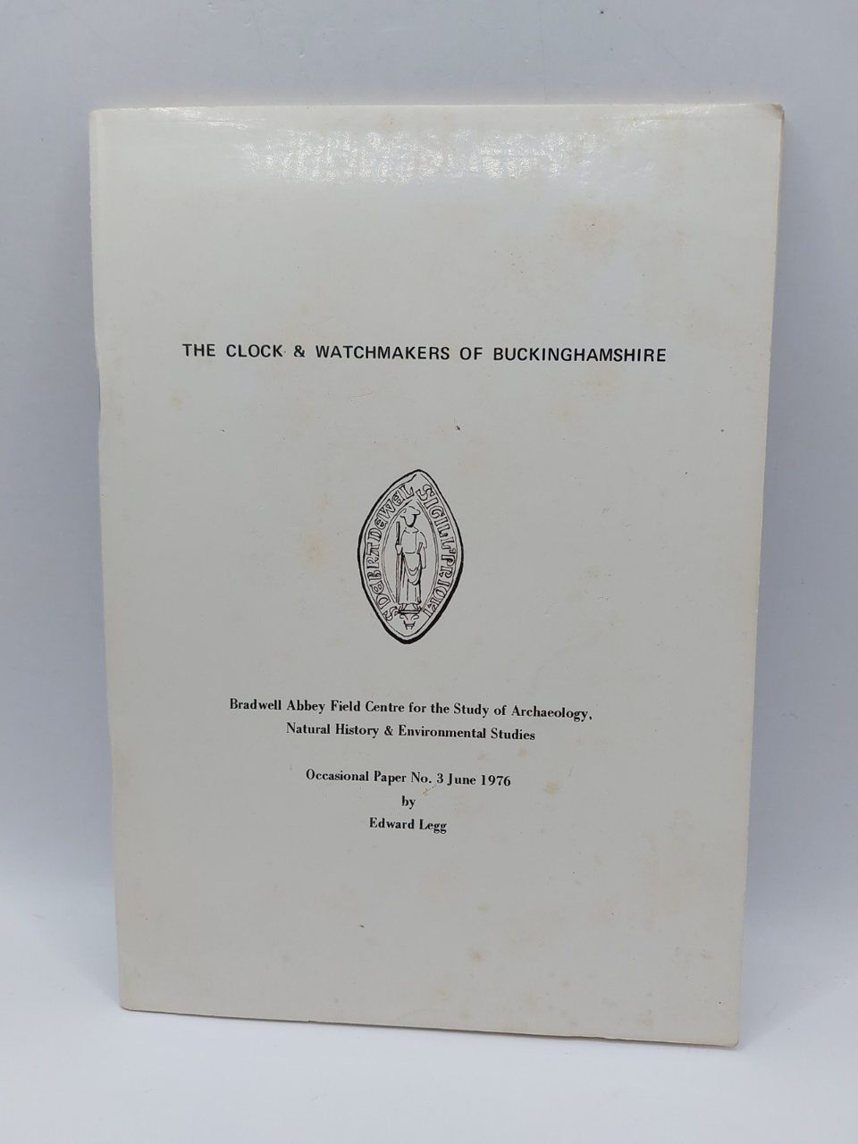 The Clock Watchmakers Of Buckinghamshire No.3 1976 Edward Legg